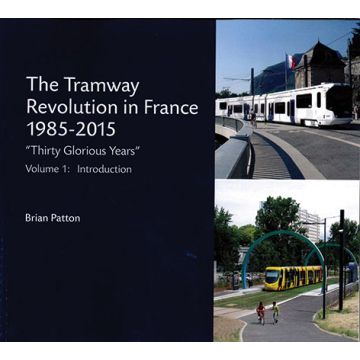The Tramway Revolution in France 1985-2015 Volume 1 Introduc