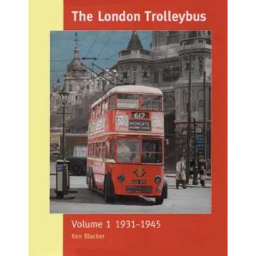 London Trolleybus Vol 1 1931-1945