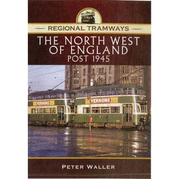 Regional Tramways- The North West of England Post 1945