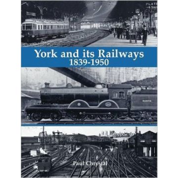 York and its Railways 1839-1950