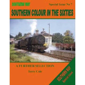 Southern Way Special Issue  7 South Colour in the 60s: A Further Selection