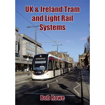 UK & Ireland Tram & Light Rail Systems 3rd Ed