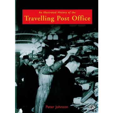 An Illustrated History of the Travelling Post Office