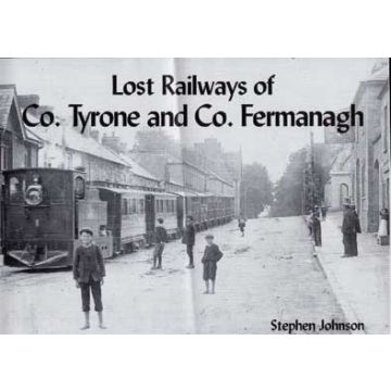 Lost Railways of Co Tyrone & Co Fermanagh