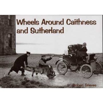 Wheels Around Caithness and Sutherland