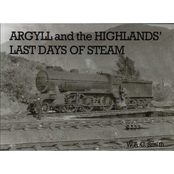 Argyll and the Highlands' Last Days of Steam