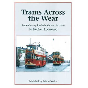 Trams Across the Wear - Sunderlands Electric Trams