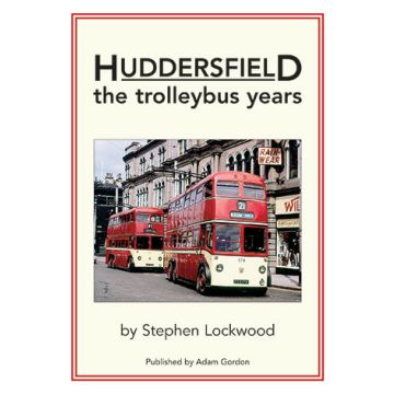 Huddersfield - The Trolleybus Years
