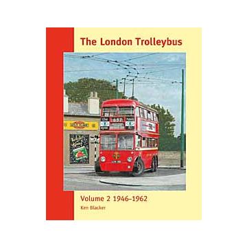 London Trolleybus Vol 2 1946-1962
