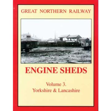 Great Northern Engine Sheds Vol. 3