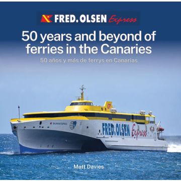 Fred Olsen Express - 50 Years and Beyond of Ferries in the Canaries