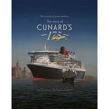 The Triumph of Great Tradition- The Story of Cunard's 175 Ye