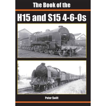 The Book of the H15 and S15 4-6-0s