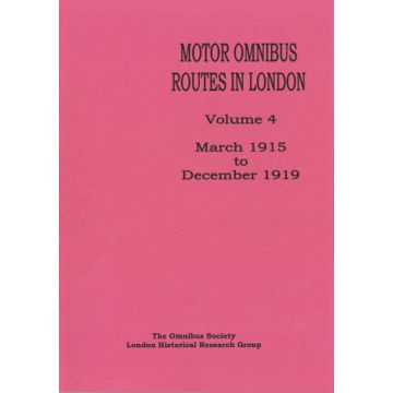 Motor Omnibus Routes in London Vol 4 Mar 1915-1919