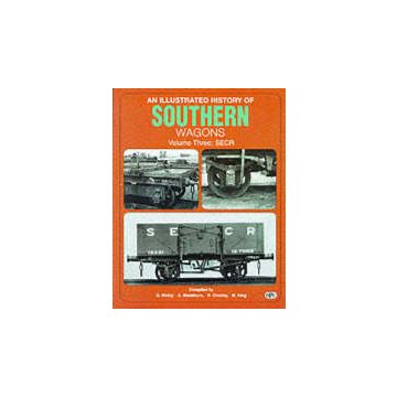 Illustrated History of Southern Wagons Vol 3 SECR
