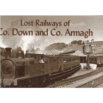 Lost Railways of Co Down & Co Armagh
