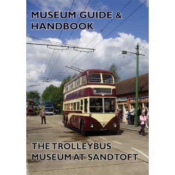 Trolleybus Museum at Sandtoft Guide and Handbook