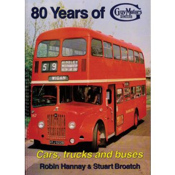 80 Years of Guy Motors - Cars Buses & Trucks