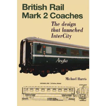 BR Mark 2 Coaches - The Design that Launched Intercity