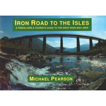 Iron Road to the Isles - a Travellers & Tourists Guide