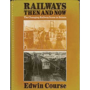 Railways Then and Now
