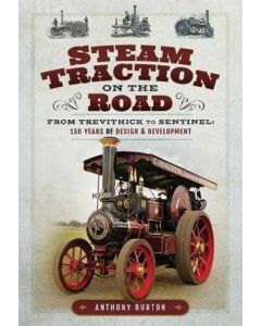 Steam Traction on the Road- From Trevithick to Sentinel:150